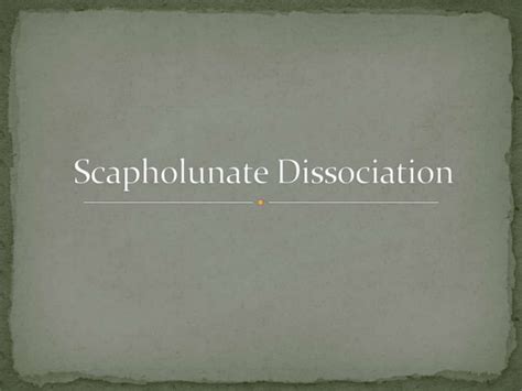 Scapholunate Dissociation Ppt