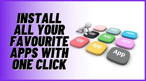 Install All Your Favourite Apps With One Click Youtube