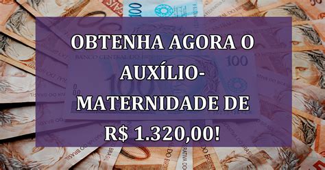 Auxílio Maternidade Qual O Valor - Saiba Como Obter Auxílio-Maternidade de R$ 1.320,00 com Seus Direitos ...