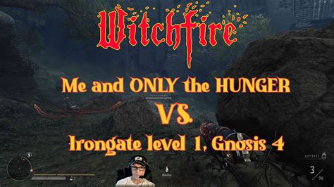 Witchfire Me And The HUNGER VS Irongate Castle Level 1 GNOSIS 4