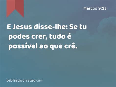 Marcos E Jesus Disse Lhe Se Tu Podes Crer Tudo Poss Vel Ao