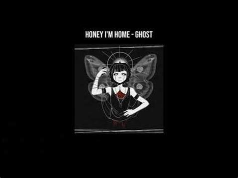 Ghost Honey I M Home Lyrics Youtube Music