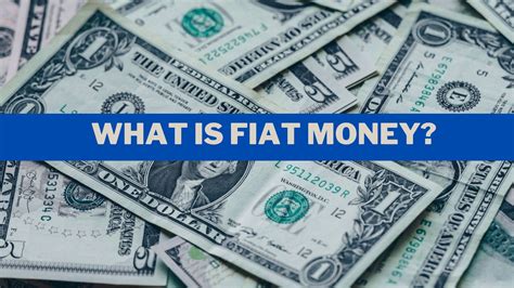 What Is Fiat Money How Does It Work Crypto News