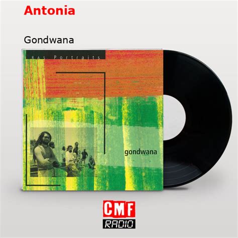 La Historia Y El Significado De La Canción Antonia Gondwana