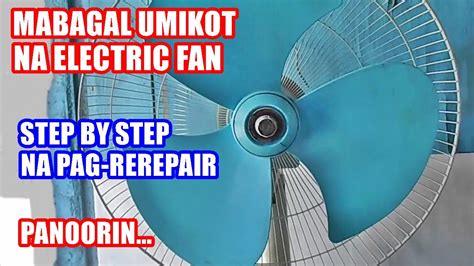 Mabagal Umikot Na Electric Fan Step By Step Na Pag Rerepair