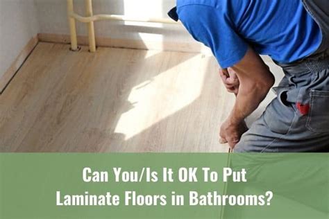 Can You Is It Ok To Put Laminate Floors In Bathrooms Ready To Diy