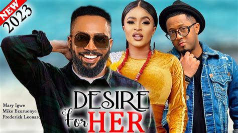 DESIRE FOR HER 2023 New Frederick Leonard Mike Ezuruonye Mary Igwe