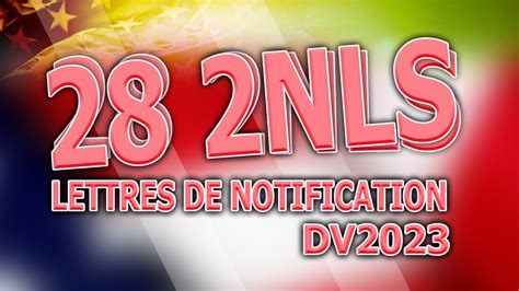 DV LOTTERY 2023 28 NOUVELLES LETTRES DE NOTIFICATION POUR L AFRIQUE