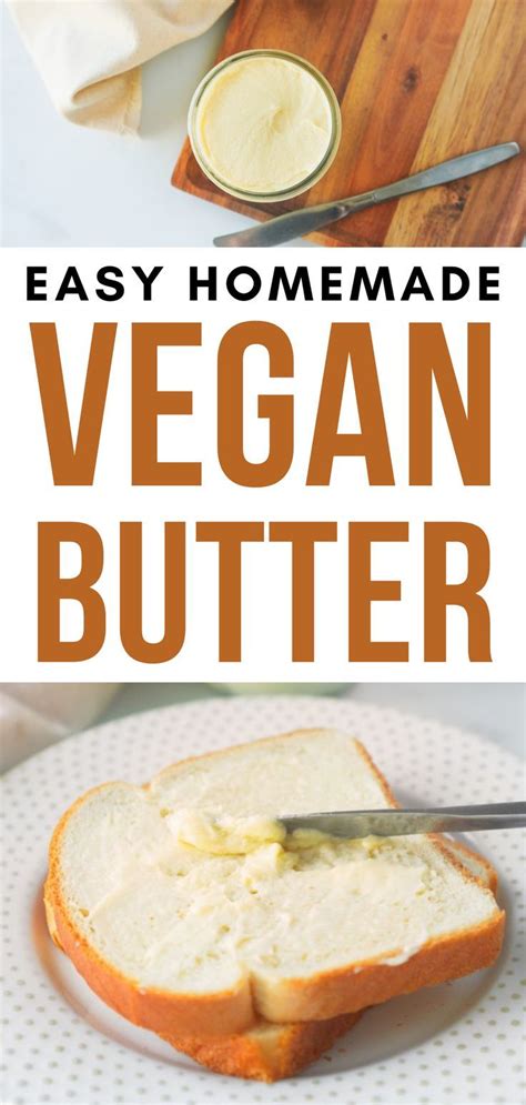 Easy Homemade Vegan Butter How To Make Vegan Butter Vegan Butter