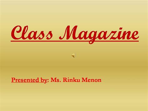 Class Magazine Class Magazine And Teacher S Presentation