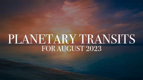 Planetary Transits For August Starlight Inspiration