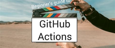 Beginners Guide To Github Actions Dev Community