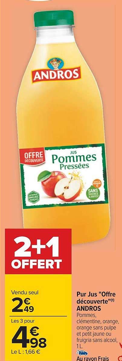 Promo Pur Jus Offre D Couverte Andros Chez Carrefour Icatalogue Fr