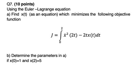 Solved Q7 10 Points Using The Euler Lagrange Equation A