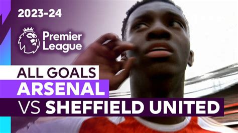 Parade Gol Arsenal Vs Sheffield United Premier League 202324 Vidio