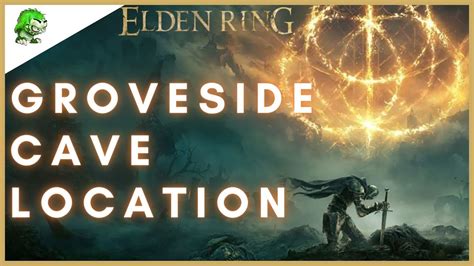 Elden Ring Groveside Cave Location YouTube