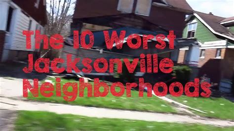 These Are The 10 Worst Jacksonville Neighborhoods To Live Youtube