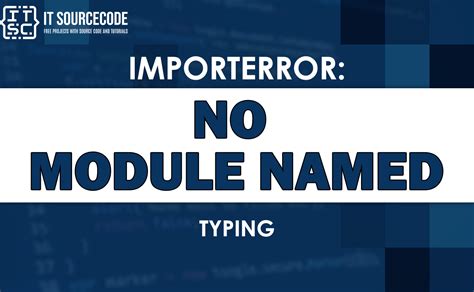 Importerror No Module Named Typing Solved