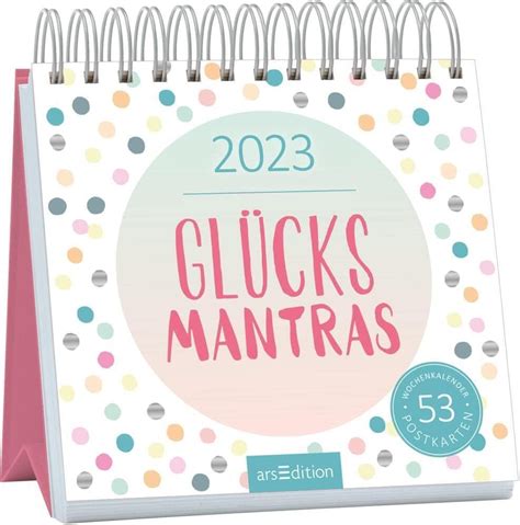 Glücksmantras Kalender 2023 arsEdition Verlag Wochenkalender