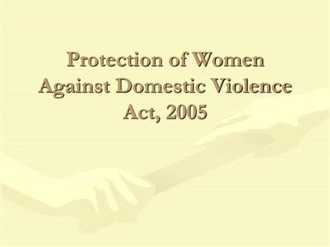 Ppt Protection Of Women Against Domestic Violence Act 2005