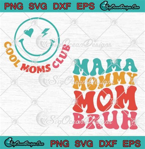 Mama Mommy Mom Bruh Retro Svg Cool Moms Club Mother S Day Svg Png Eps