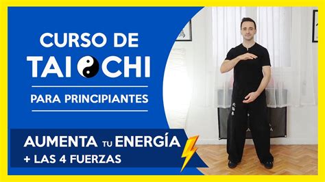 💥aumenta Tu EnergÍa Las 4 Fuerzas Fundamentales Del Tai Chi Clase