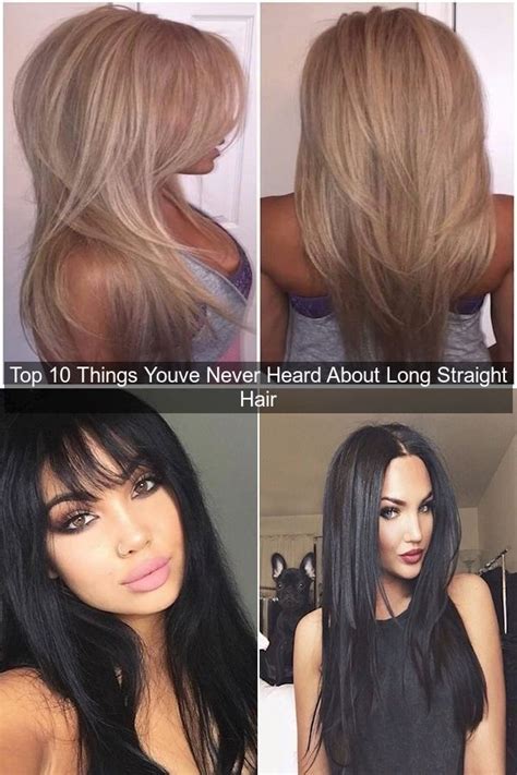 Top Things Youve Never Heard About Long Straight Hair In