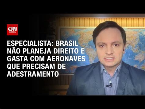 Brasil N O Planeja Direito E Gasta Aeronaves Que Precisam De