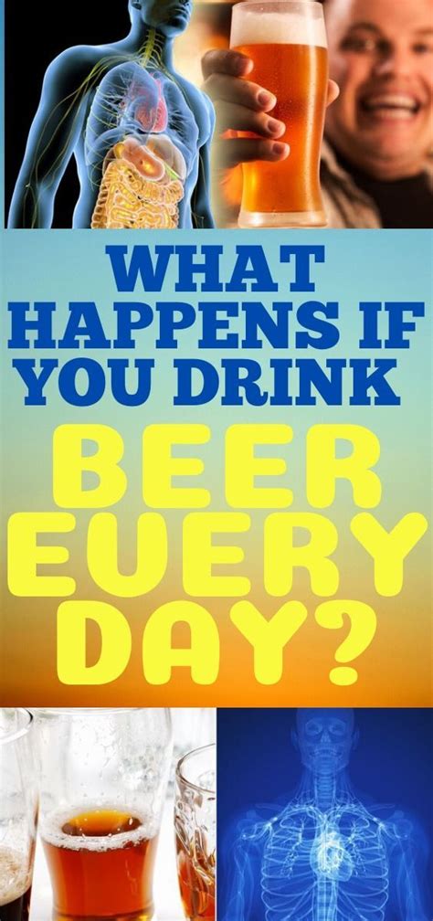 WHAT HAPPENS IF YOU DRINK BEER EVERY DAY Health Health Habits