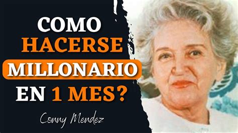 COMO HACERSE MILLONARIO EN 1 MES Conny Méndez YouTube