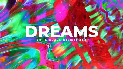 Dreams La Experiencia Inmersiva En Cdmx Está De Regreso Vídeo