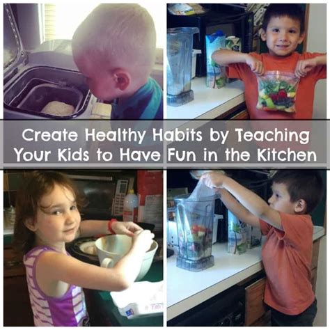 Create Healthy Habits by Teaching Kids to Have Fun in the Kitchen # ...