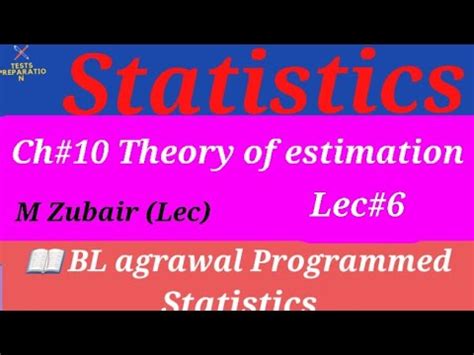 42 BL Agrawal Programmed Statistics Ch 10 I E Theory Of Estimation