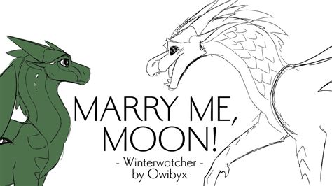 MARRY ME, MOON! | Winterwatcher | Wings of Fire - YouTube