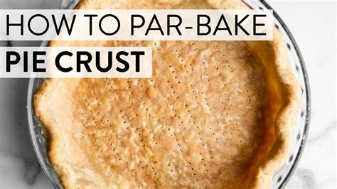 How To Par Bake Pie Crust Sally S Baking Recipes YouTube