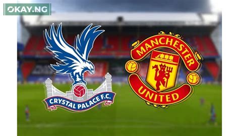 Crystal Palace Vs Manchester United Starting Xis For 20232024 Epl