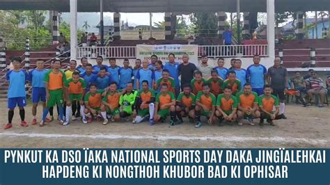 PYNKUT KA DSO ÏAKA NATIONAL SPORTS DAY DAKA JINGÏALEHKAI HAPDENG KI