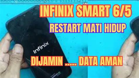 Infinix Smart Restart Terus Menerus Jangan Panik Ini Solusinya