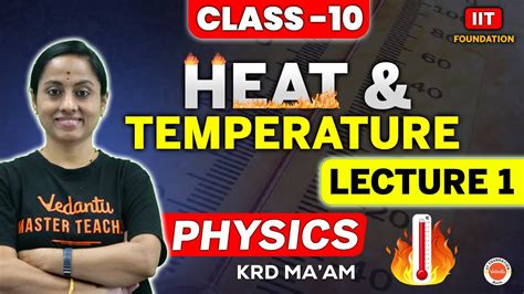 Introduction To Heat And Temperature Physics Class 10 Lecture 1 Iit