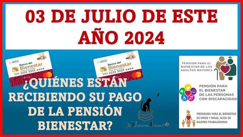 ≫ 03 Julio 2024 ¿quiÉnes EstÁn Recibiendo Su Pago De La PensiÓn Bienestar ️【 Enero 2025】