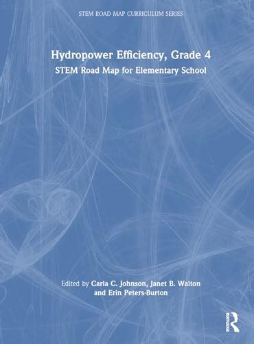 Hydropower Efficiency, Grade 4: STEM Road Map for Elementary School by Carla C. Johnson | Goodreads