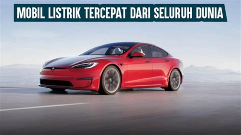 [INFOGRAFIK] 7 Mobil Listrik Tercepat dari Seluruh Dunia