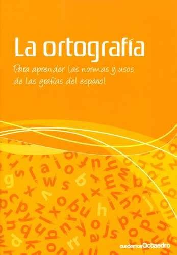 La Ortografía Para Aprender Las Normas Y Usos De Las Grafías Del