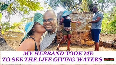 My Husband Took Me To See Life Giving Waters Of Kenya 🇰🇪 🇰🇪 Youtube