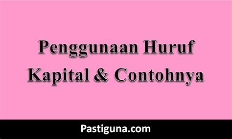 Detail Contoh Penulisan Huruf Kapital Yang Benar Koleksi Nomer