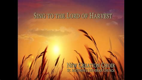 Sing To The Lord Of Harvest Youtube