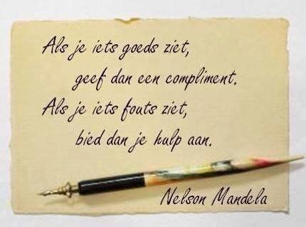 Als je iets goeds ziet, geef dan een compliment. Als je iets fouts ziet, bied dan je hulp aan ...