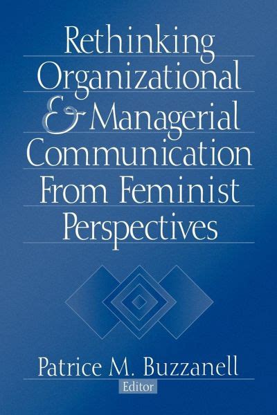 Rethinking Organizational And Managerial Communication From Feminist