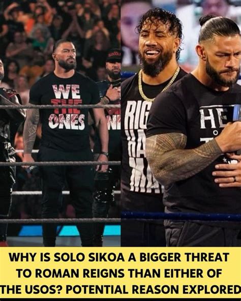 Why Is Solo Sikoa A Bigger Threat To Roman Reigns Than Either Of The Usos Potential Reason