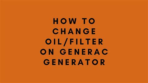 How To Change Oil Filter On Generac Generator Youtube